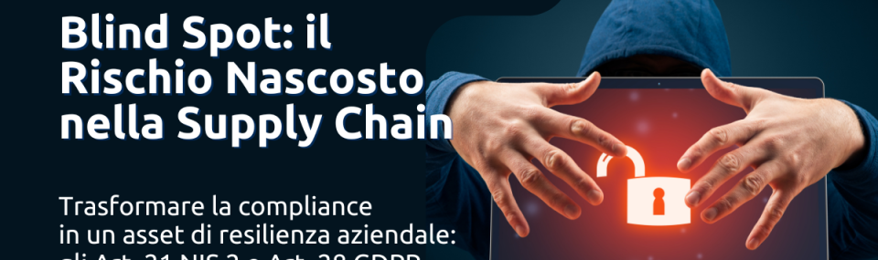Blind Spot: il Rischio Nascosto nella Supply Chain